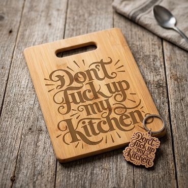 Don’t Fuck Up My Kitchen Cutting Board